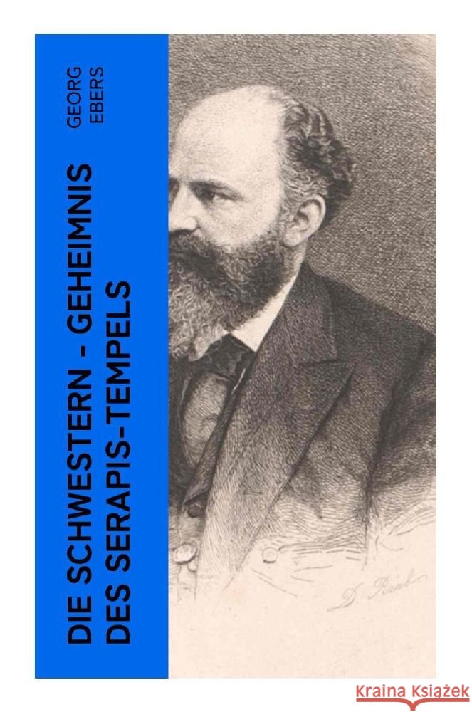 Die Schwestern - Geheimnis des Serapis-Tempels Ebers, Georg 9788027352180 e-artnow - książka