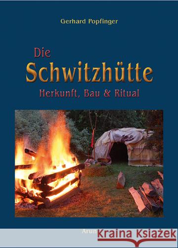 Die Schwitzhütte Popfinger, Gerhard 9783866631335 Arun-Verlag - książka