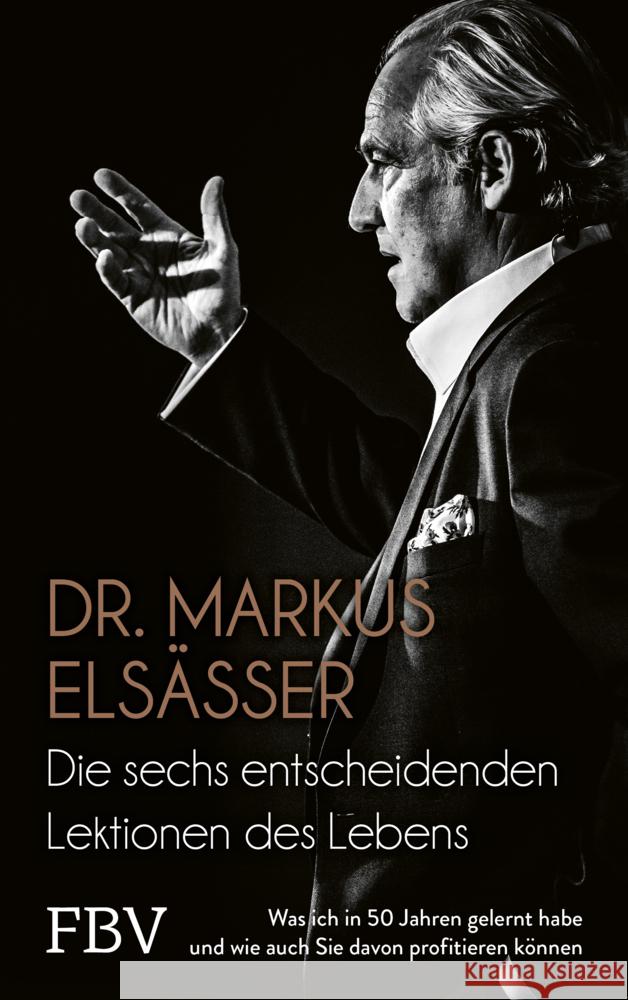 Die sechs entscheidenden Lektionen des Lebens Elsässer, Markus 9783959725033 FinanzBuch Verlag - książka