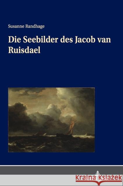 Die Seebilder Des Jacob Van Ruisdael Susanne Randhage   9783631848500 Peter Lang AG - książka