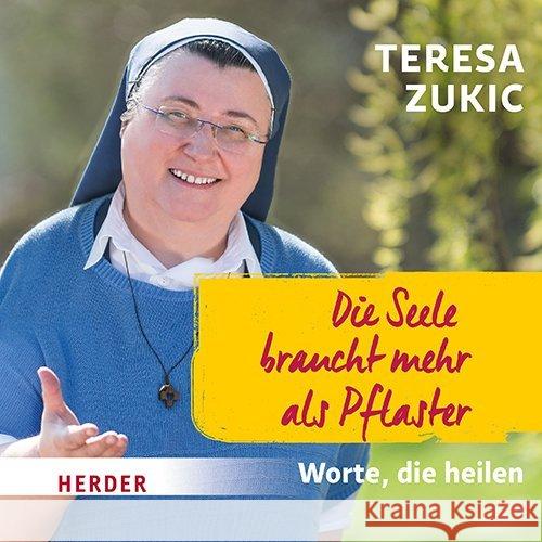 Die Seele braucht mehr als Pflaster, 2 Audio-CDs : Worte, die heilen, Lesung Zukic, Teresa 9783451351983 Herder, Freiburg - książka