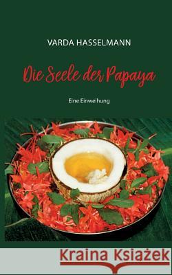 Die Seele der Papaya Varda Hasselmann 9783752829150 Books on Demand - książka