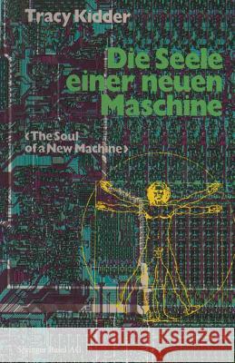 Die Seele Einer Neuen Maschine: Aus Dem Amerikanischen Von Tony Westermayr Kidder 9783034866941 Birkhauser - książka