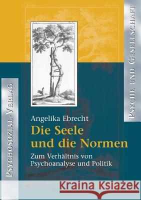 Die Seele und die Normen Ebrecht-Laermann, Angelika 9783898062619 Psychosozial-Verlag - książka