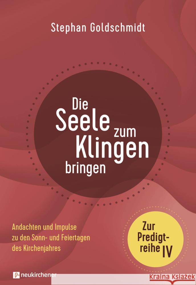 Die Seele zum Klingen bringen - Zur Predigtreihe IV Goldschmidt, Stephan 9783761568033 Neukirchener Verlag - książka