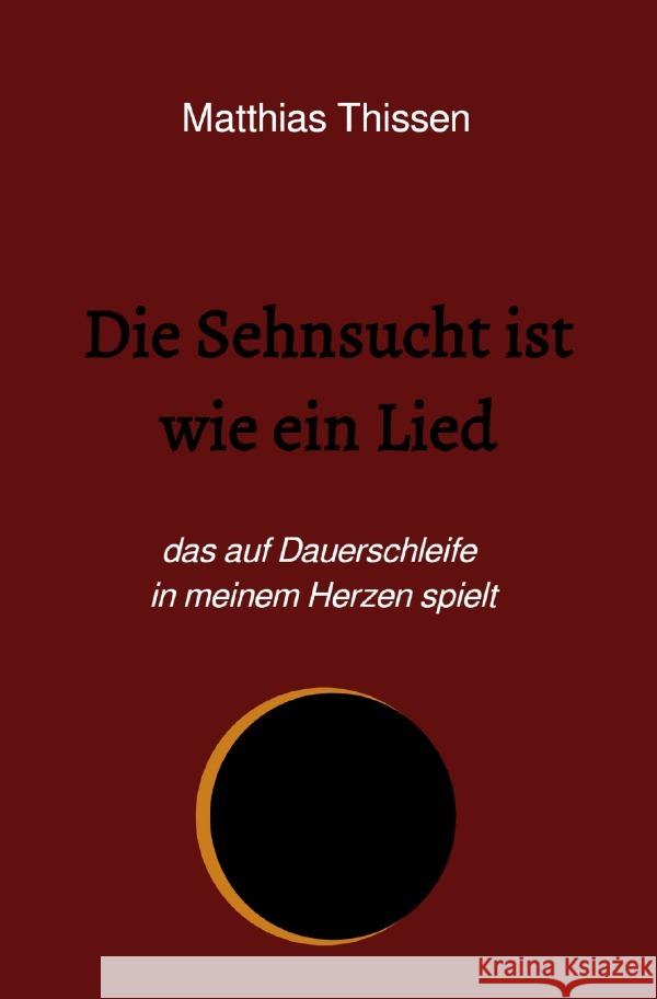 Die Sehnsucht ist wie ein Lied Thissen, Matthias 9783754162958 epubli - książka