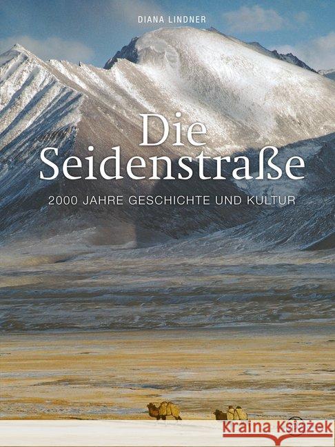 Die Seidenstraße : 2000 Jahre Geschichte und Kultur Lindner, Diana 9783944594491 Palm Verlag - książka