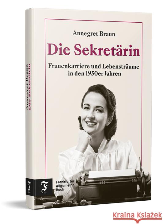 Die Sekretärin Braun, Annegret 9783962511739 Frankfurter Allgemeine Buch - książka