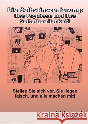 Die Selbstinszenierung: ihre Psychose und ihre Selbstherrlichkeit! Hund, Der 9783746909943 Tredition Gmbh - książka