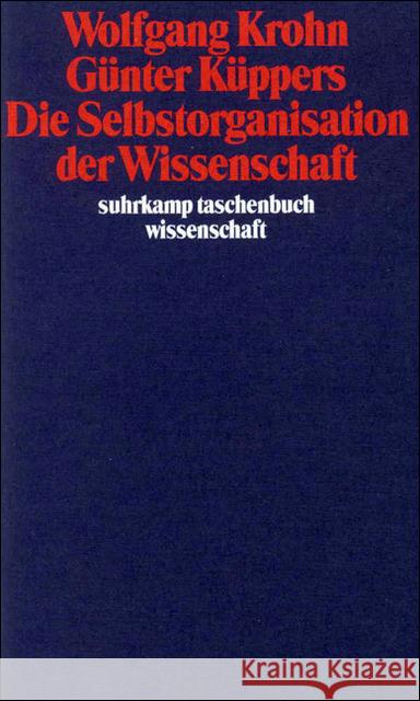 Die Selbstorganisation der Wissenschaft Krohn, Wolfgang; Küppers, Günter 9783518283769 Suhrkamp - książka