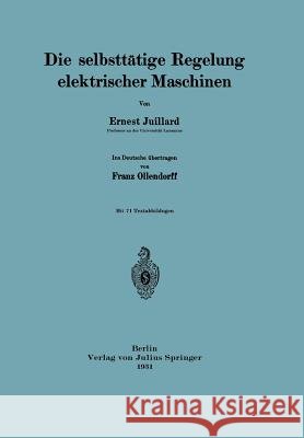 Die Selbsttätige Regelung Elektrischer Maschinen Juillard, Ernest 9783642894138 Springer - książka