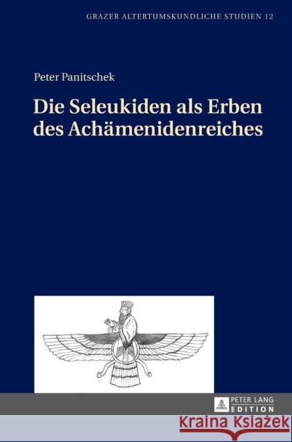 Die Seleukiden ALS Erben Des Achaemenidenreiches Spickermann, Wolfgang 9783631671252 Peter Lang Gmbh, Internationaler Verlag Der W - książka