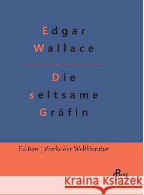 Die seltsame Gräfin Wallace, Edgar 9783988286390 Grols Verlag - książka
