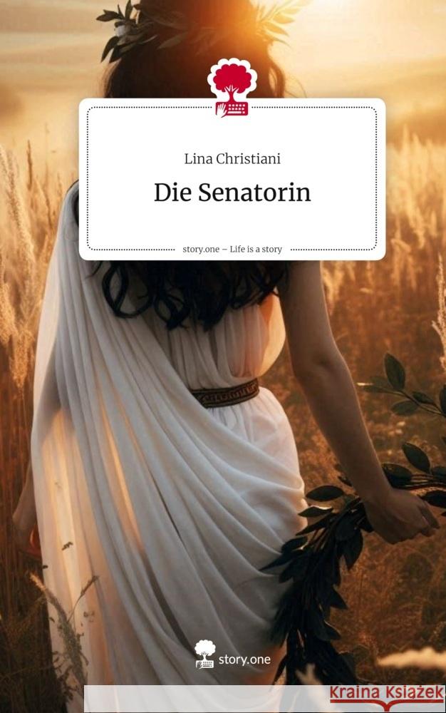 Die Senatorin. Life is a Story - story.one Christiani, Lina 9783711585660 story.one publishing - książka
