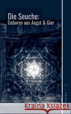 Die Seuche: geboren aus Angst und Gier Edeltraud-Inga Karrer 9783347304284 Tredition Gmbh - książka