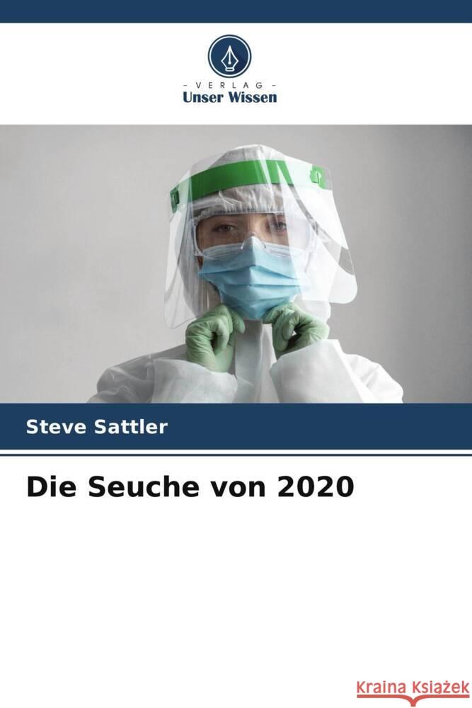 Die Seuche von 2020 Sattler, Steve 9786205107669 Verlag Unser Wissen - książka