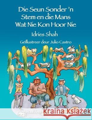 Die Seun Sonder 'n Stem en die Mans Wat Nie Kon Hoor Nie Idries Shah Julio Castro Lezanne Lategan 9781967855513 Hoopoe Books - książka