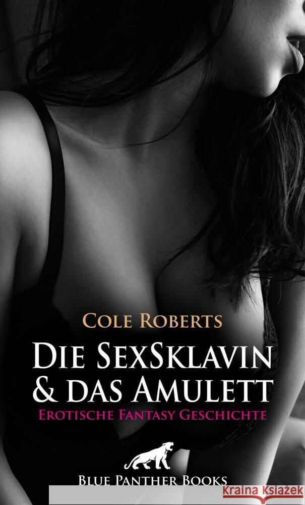 Die SexSklavin und das Amulett | Erotische Fantasy Geschichte Roberts, Cole 9783756145324 blue panther books - książka