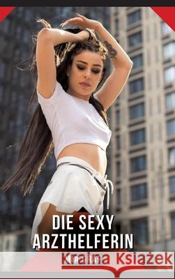 Die sexy Arzthelferin Graf, Mia 9783384731517 Mia Graf - książka