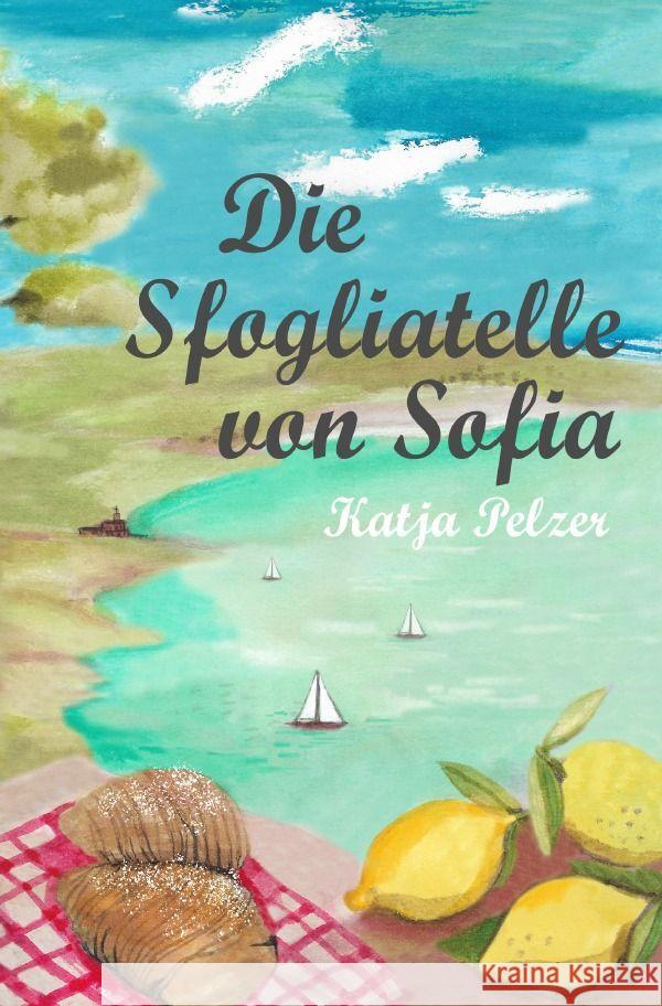 Die Sfogliatelle von Sofia Pelzer, Katja 9783756513987 epubli - książka