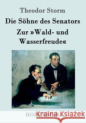 Die Söhne des Senators / Zur Wald- und Wasserfreude Theodor Storm 9783861997863 Hofenberg - książka