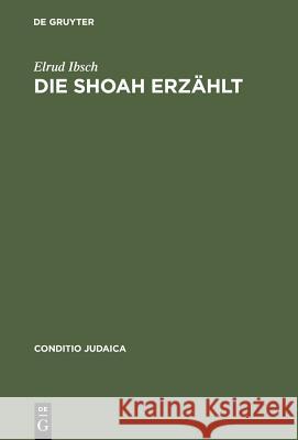 Die Shoah erzählt Ibsch, Elrud 9783484651470 X_Max Niemeyer Verlag - książka