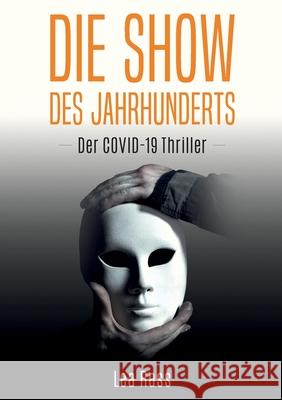 Die Show des Jahrhunderts: Der Covid-19-Thriller Lea Rass 9783347123960 Tredition Gmbh - książka
