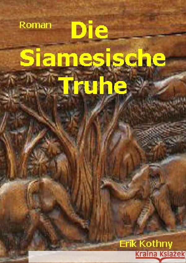 Die siamesische Truhe Kothny, Erik 9783753166421 epubli - książka