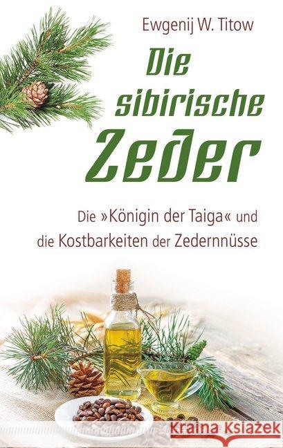 Die sibirische Zeder : Die 