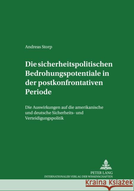 Die Sicherheitspolitischen Bedrohungspotentiale in Der Postkonfrontativen Periode: Die Auswirkungen Auf Die Amerikanische Und Deutsche Sicherheits- Un Schwarz, Jürgen 9783631510797 Lang, Peter, Gmbh, Internationaler Verlag Der - książka
