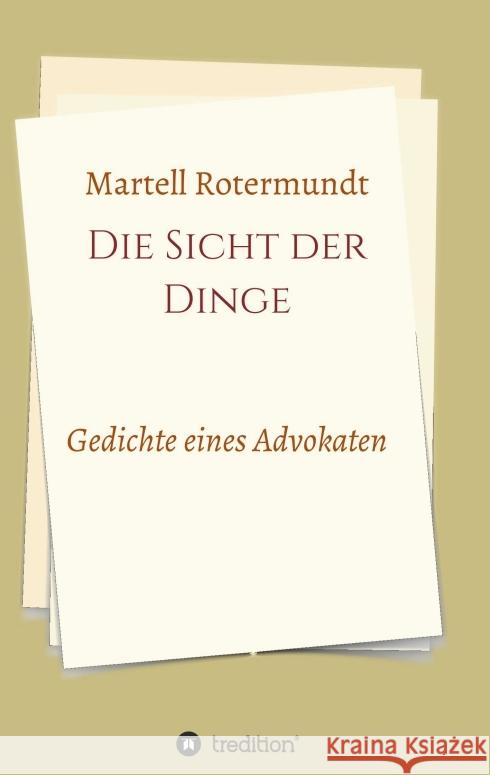 Die Sicht der Dinge: Gedichte eines Advokaten Rotermundt, Martell 9783748246114 Tredition Gmbh - książka