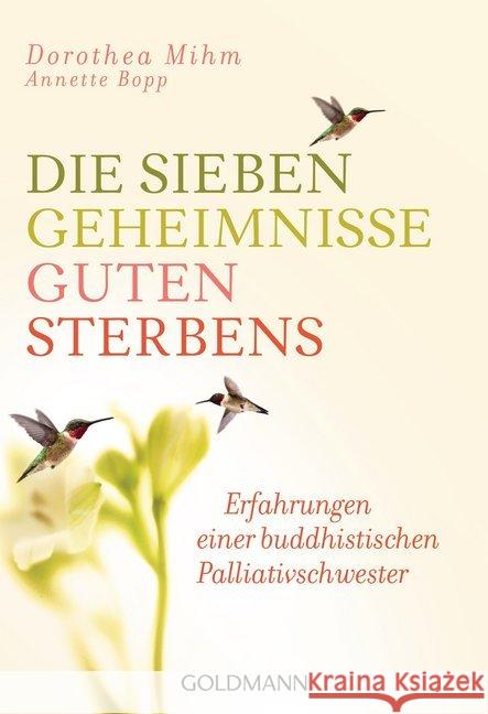 Die sieben Geheimnisse guten Sterbens : Erfahrungen einer buddhistischen Palliativschwester Mihm, Dorothea; Bopp, Annette 9783442222223 Goldmann - książka