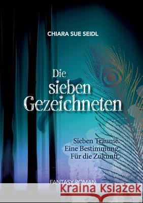 Die sieben Gezeichneten Chiara Sue Seidl, Sabine Seidl 9783746097091 Books on Demand - książka