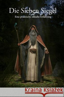 Die Sieben Siegel: Eine praktische okkulte Erfahrung Maha Vajra 9781926659497 F.Lepine Publishing - książka