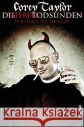 Die sieben Todsünden : Mein Leben mit Slipknot und Stone Sour Taylor, Corey 9783854453246 Hannibal - książka