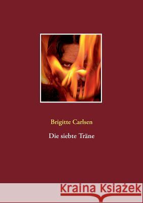 Die siebte Träne Brigitte Carlsen 9783735778109 Books on Demand - książka