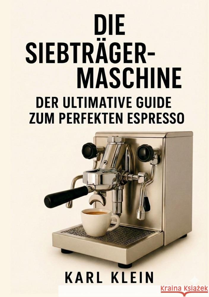 Die Siebträgermaschine Klein, Karl 9783819478673 via tolino media - książka