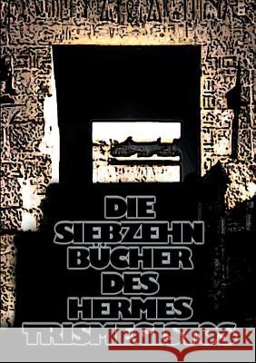 Die siebzehn Bücher des Hermes Trismegistos Christof Uiberreiter (Verlag) 9783732243471 Books on Demand - książka