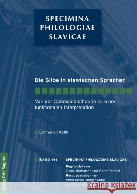 Die Silbe in Den Slawischen Sprachen. Von Der Optimalitaetstheorie Zu Einer Funktionalen Interpretation Kelih, Emmerich 9783866882553 Peter Lang Gmbh, Internationaler Verlag Der W - książka