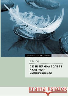 Die Silbermöwe gab es nicht mehr Saß, Barbara 9783849501631 Tredition - książka