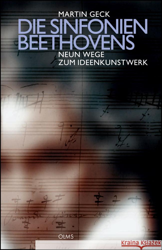 Die Sinfonien Beethovens - Neun Wege zum Ideenkunstwerk Geck, Martin 9783758201691 Olms Presse - książka