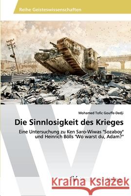 Die Sinnlosigkeit des Krieges Mohamed Tofic Gouffe-Dedji 9786202224741 AV Akademikerverlag - książka