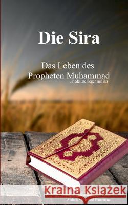 Die Sira: Das Leben des Propheten Muhammad Mohamed Hamroune, Andrea 9783741240058 Books on Demand - książka