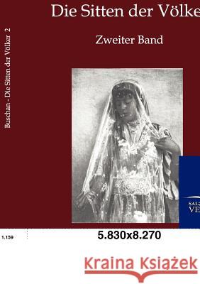 Die Sitten der Völker Buschan, Georg 9783864446153 Salzwasser-Verlag - książka