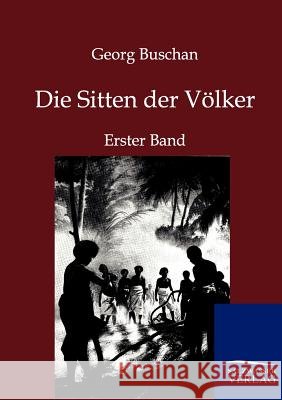 Die Sitten der Völker Buschan, Georg 9783864446146 Salzwasser-Verlag - książka