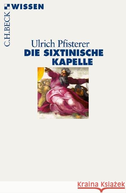 Die Sixtinische Kapelle : Originalausgabe Pfisterer, Ulrich 9783406638190 Beck - książka