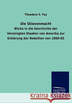 Die Sklavenmacht Theodore S. Fay 9783846017258 Salzwasser-Verlag Gmbh - książka