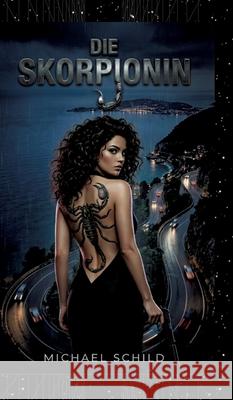 Die Skorpionin Schild, Michael 9783384813978 Schild & König Verlag - książka