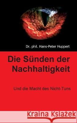 Die Sünden der Nachhaltigkeit Huppert 9783749710348 Tredition Gmbh - książka