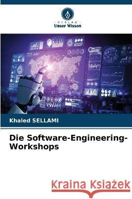 Die Software-Engineering-Workshops Khaled Sellami 9786205281178 Verlag Unser Wissen - książka